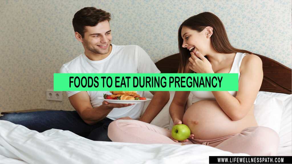 Foods to eat during pregnancy