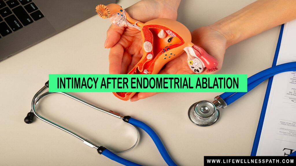 intimacy after endometrial ablation