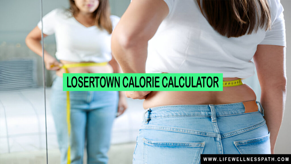 losertown calorie calculator​