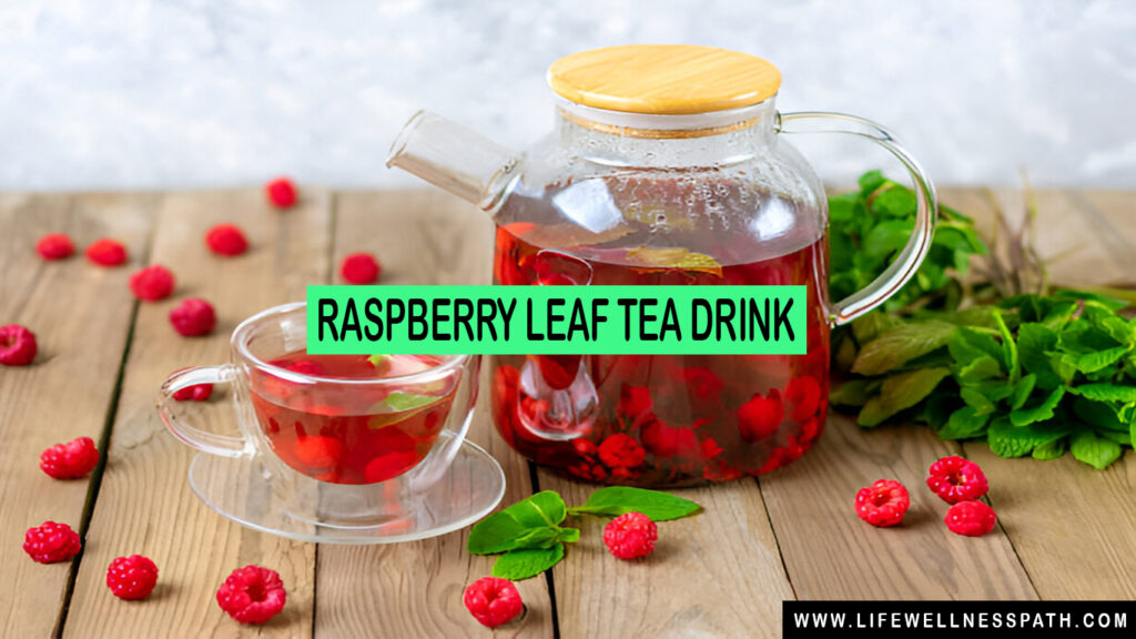 raspberry leaf tea drink​