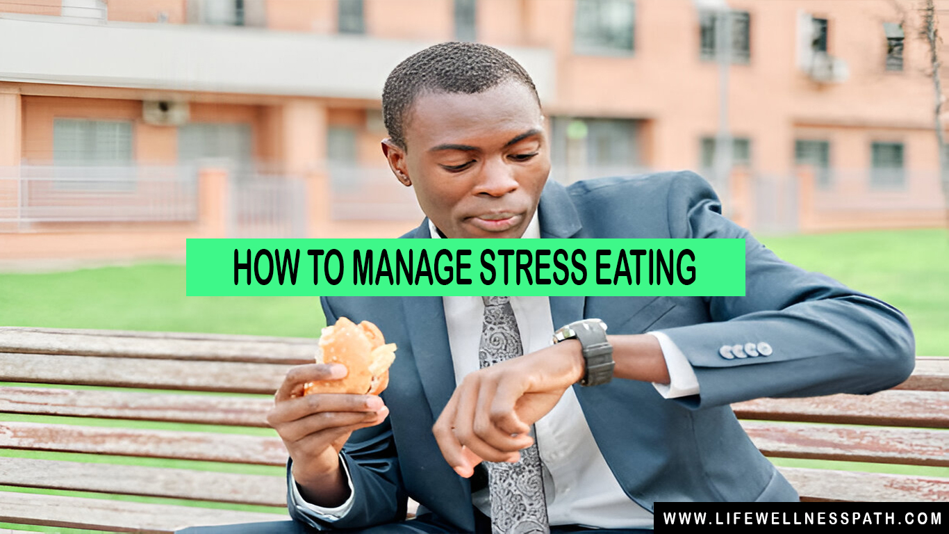 How to Manage Stress Eating